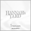 Hannah s Yard - Titanium Acoustic