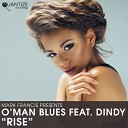 O Man Blues feat Dindy - Rise Mark Francis Re Edit