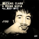 Michael Clark Frank Nopia feat Monty Wells - You