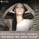 Neapolitan Soul feat Chanelle - Do What We Have To Do Phunkymental Mix