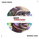 Maxi Rozh - Wanna Love Original Mix