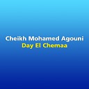 Cheikh Mohamed Agouni - Day El Chemaa
