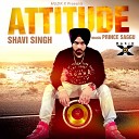 Shavi Singh - Attitude