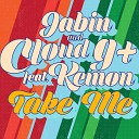 Cloud 9 feat MC Kemon Peter Jabin - Take Me Pixa Remix