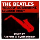 The Beatles - Eleanor Rigby cover by Aversuz Syntheticsax