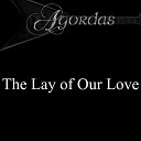 Agordas - The Lay of Our Love