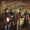 Trio de Compostela - Ella Lo Dijo en un Poema