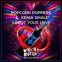 Popcorn Poppers Xenia Ghali - About Your Love Radio Edit