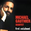 Mike Gauthier Quartet - Around Every Corner I Look for You