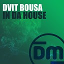 Dvit Bousa - In Da House Original Mix