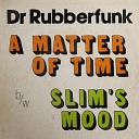 Dr Rubberfunk - Slim s Mood