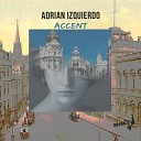 Adrian Izquierdo - Accent Original Mix
