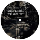 Diego Barrera - You Need Me Original Mix