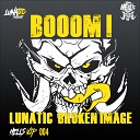 Lunatic Broken Image - Booom Original Mix