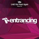 Ula - Until We Meet Again Original Mix