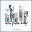 That Kid Chris - New York City Original Mix