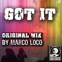 Marco Loco - Got It Original Mix