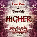 Love Bass Devastate - Higher Original Mix