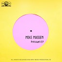 Mike Maiden - Pressure Original Mix