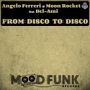 Angelo Ferreri Moon Rocket Bel Ami - From Disco To Disco Original Mix