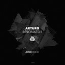 Arturo - Resonator Original Mix