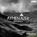Aymen Azer - Hidden Valley Original Mix