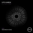 Uto Karem - Illusion Drunken Kong Remix