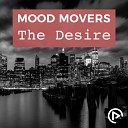 Mood Movers - The Desire Original Mix
