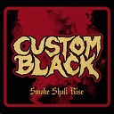Custom Black - Earthly Things