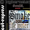 Cut Express Cybernetic Souls feat Deep Purple - Smoke On the Water Turn Up Make It Mix Feat Deep…