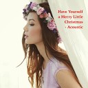 Marie Digby - Have Yourself a Merry Little Christmas…