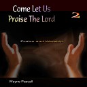 Wayne Pascall - Lift Up The Name Of Jesus Christ