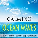 John Story - Calming Ocean Waves for Deep Relaxation