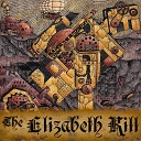 The Elizabeth Kill - Loose Cannon