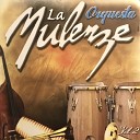 Orquesta La Mulenze - El Cielo y T