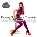 Danny Bond Tamaru - Hold Your Head Up High Original mix
