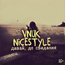 Vnuk feat Nicestyle - Давай до свидания