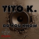 Tito K - Duck Face Original Mix