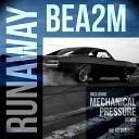 Bea2m - Runaway Original Mix