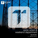 Sonic Union Weekend Department - Tectonic Original Mix