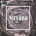 Intoxic Joker - Nirvana Original Mix