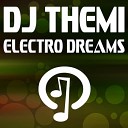 DJ Themi - Electro Dreams Radio Mix