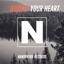 Huskey - Your Heart Original Mix