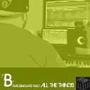 B feat Kate Wild - All The Things Original Mix