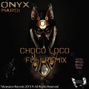 MaRSI - Onyx Choco Loco Remix