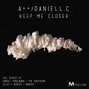 A Daniell C - Keep Me Closer Siles Rosper Remix