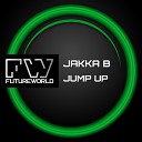Jakka B - Jump Up Original Mix