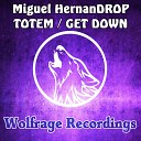 Miguel HernanDROP - Totem Original Mix