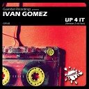 Ivan Gomez - Up 4 It Johnny Bass Sweet Beatz Project Remix