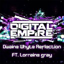 Dwaine Whyte feat Lorraine Gray - Reflections Original Mix